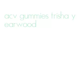acv gummies trisha yearwood
