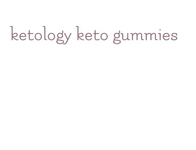ketology keto gummies