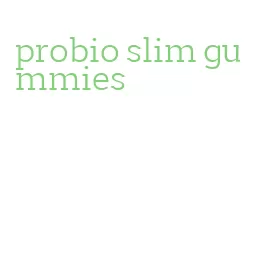 probio slim gummies
