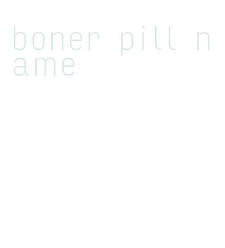 boner pill name