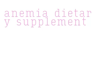 anemia dietary supplement
