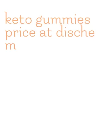 keto gummies price at dischem
