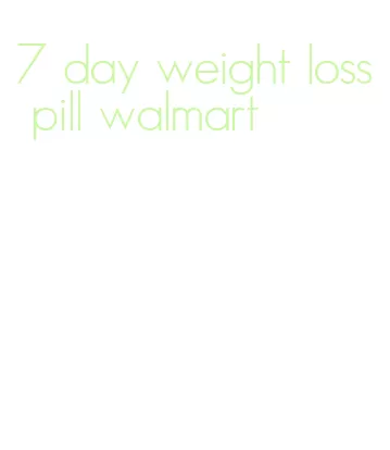 7 day weight loss pill walmart