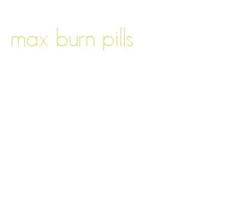 max burn pills