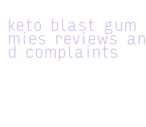 keto blast gummies reviews and complaints