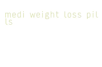 medi weight loss pills