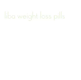 liba weight loss pills