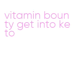 vitamin bounty get into keto
