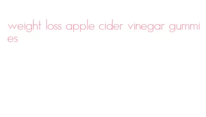weight loss apple cider vinegar gummies