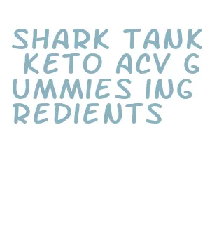 shark tank keto acv gummies ingredients