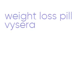 weight loss pill vysera