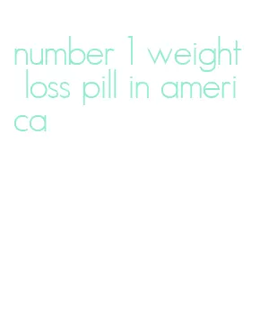number 1 weight loss pill in america