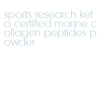 sports research keto certified marine collagen peptides powder