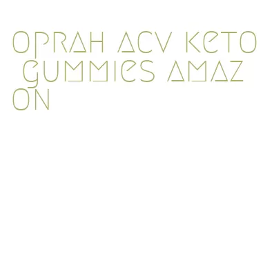 oprah acv keto gummies amazon