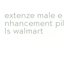 extenze male enhancement pills walmart
