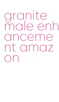 granite male enhancement amazon