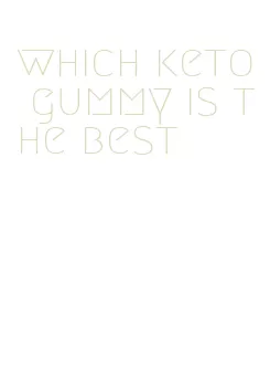 which keto gummy is the best