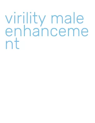 virility male enhancement