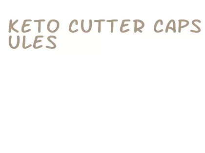 keto cutter capsules