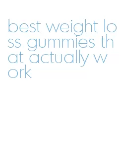 best weight loss gummies that actually work
