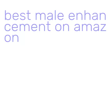 best male enhancement on amazon