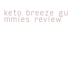 keto breeze gummies review