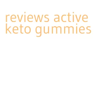 reviews active keto gummies