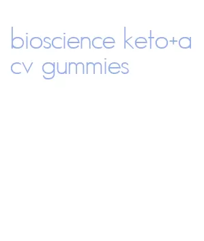 bioscience keto+acv gummies