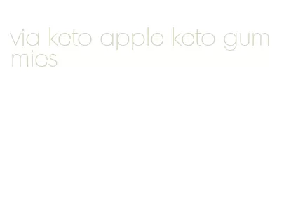via keto apple keto gummies