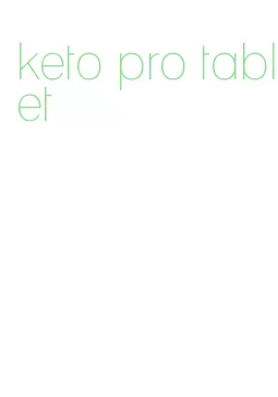 keto pro tablet