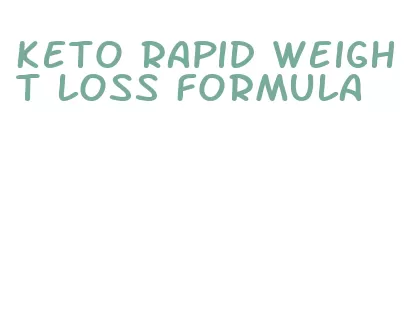 keto rapid weight loss formula