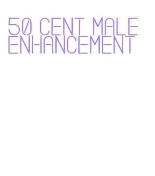 50 cent male enhancement