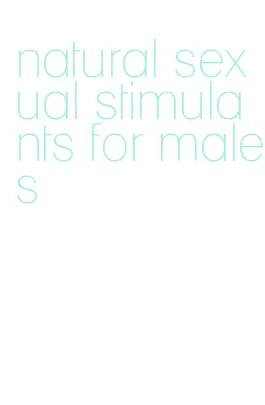 natural sexual stimulants for males