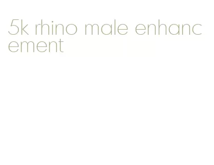 5k rhino male enhancement
