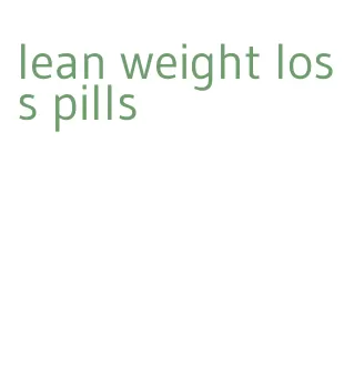 lean weight loss pills