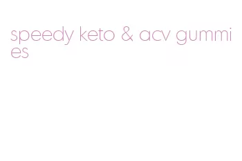 speedy keto & acv gummies