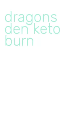 dragons den keto burn