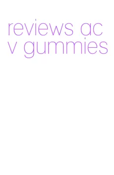 reviews acv gummies