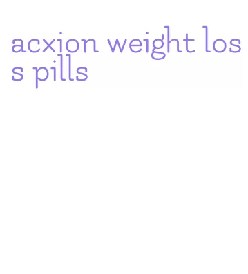acxion weight loss pills