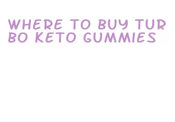 where to buy turbo keto gummies