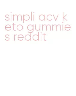 simpli acv keto gummies reddit