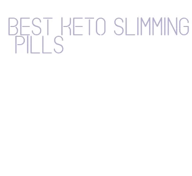 best keto slimming pills