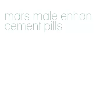 mars male enhancement pills