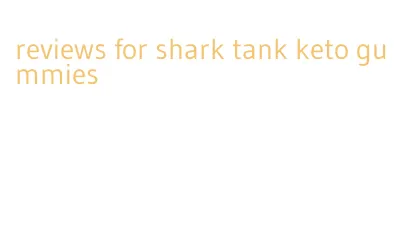 reviews for shark tank keto gummies