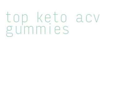 top keto acv gummies