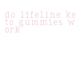 do lifeline keto gummies work