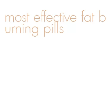most effective fat burning pills