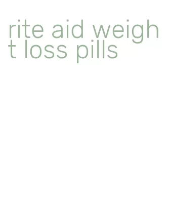 rite aid weight loss pills