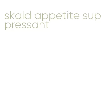 skald appetite suppressant