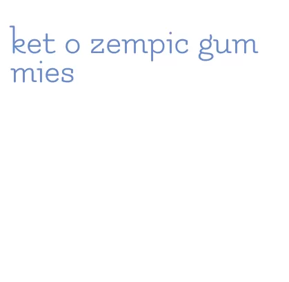 ket o zempic gummies